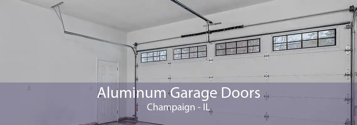 Aluminum Garage Doors Champaign - IL