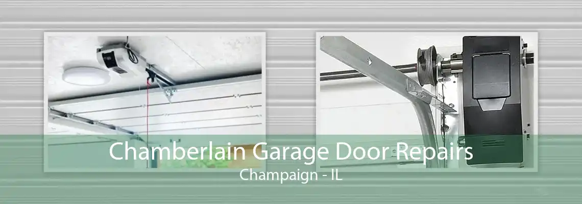 Chamberlain Garage Door Repairs Champaign - IL