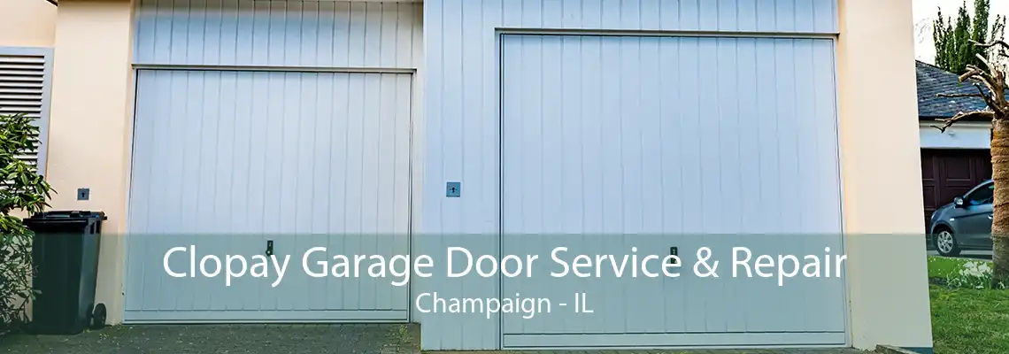 Clopay Garage Door Service & Repair Champaign - IL