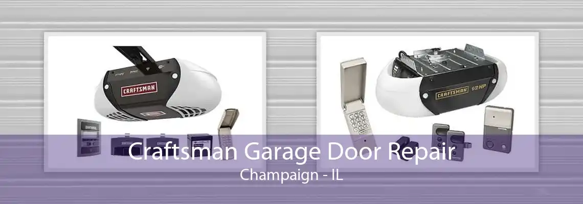 Craftsman Garage Door Repair Champaign - IL