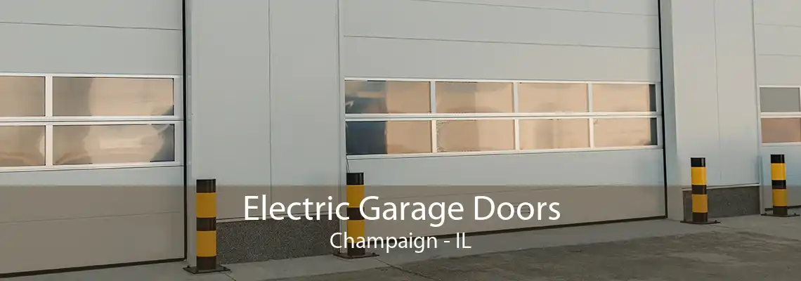 Electric Garage Doors Champaign - IL