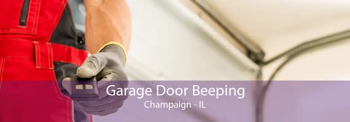 Garage Door Beeping Champaign - IL