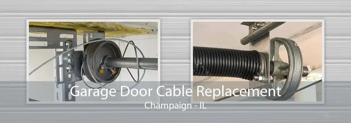 Garage Door Cable Replacement Champaign - IL