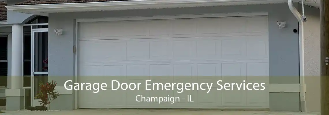 Garage Door Emergency Services Champaign - IL