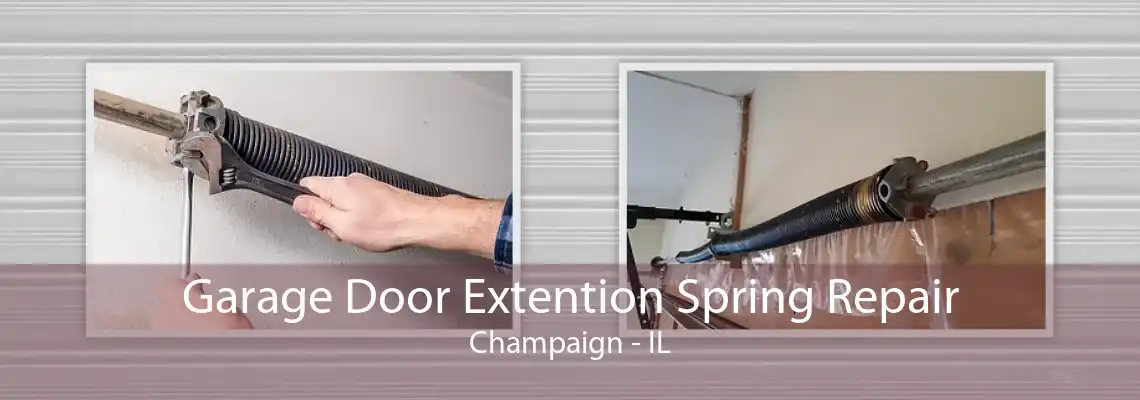 Garage Door Extention Spring Repair Champaign - IL