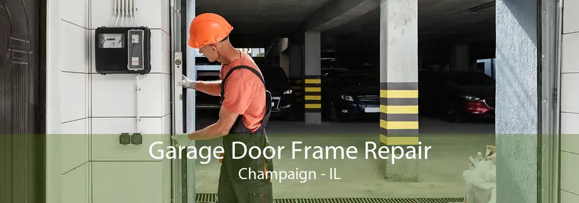 Garage Door Frame Repair Champaign - IL