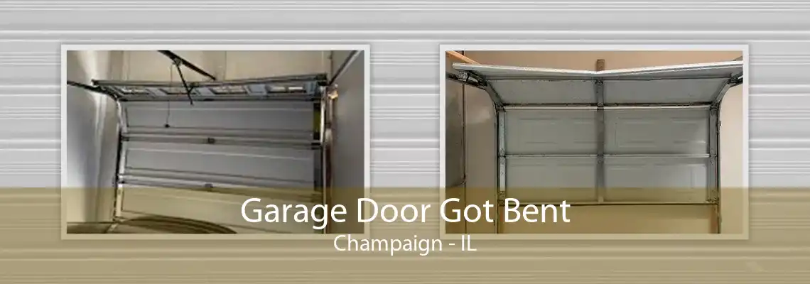 Garage Door Got Bent Champaign - IL