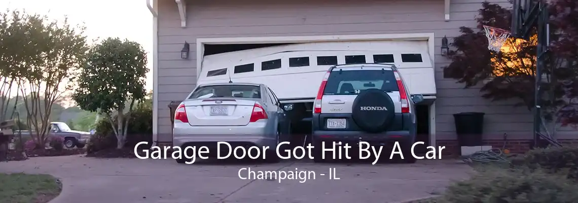 Garage Door Got Hit By A Car Champaign - IL