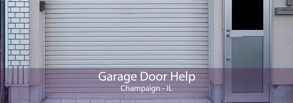 Garage Door Help Champaign - IL