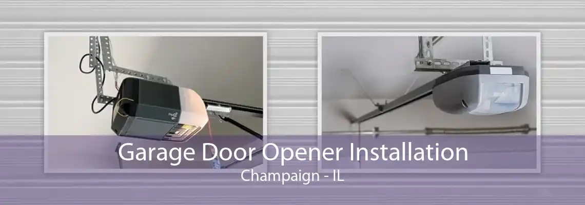 Garage Door Opener Installation Champaign - IL