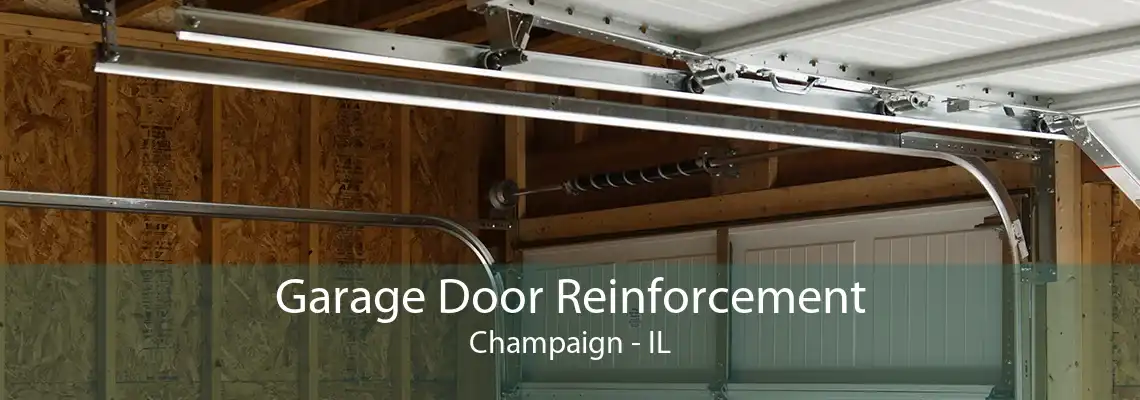 Garage Door Reinforcement Champaign - IL