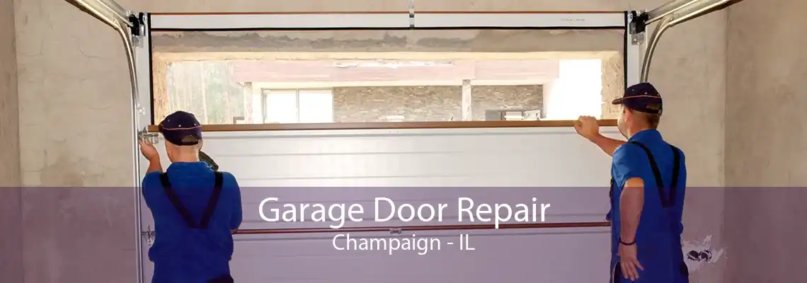 Garage Door Repair Champaign - IL