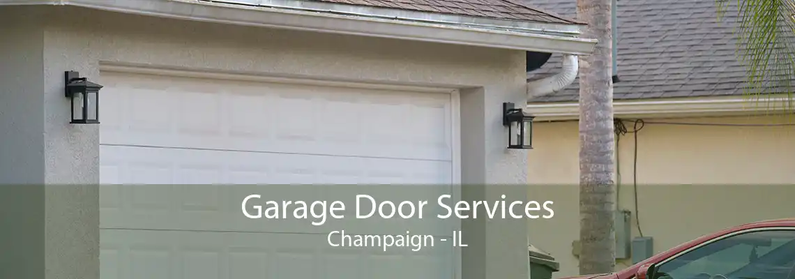 Garage Door Services Champaign - IL