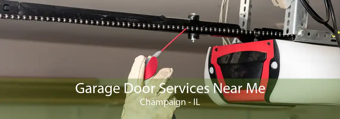 Garage Door Services Near Me Champaign - IL