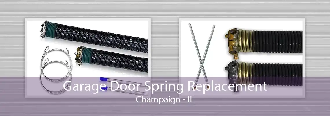 Garage Door Spring Replacement Champaign - IL