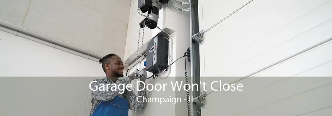 Garage Door Won't Close Champaign - IL