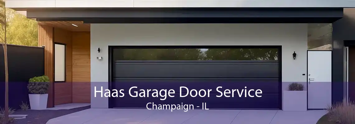 Haas Garage Door Service Champaign - IL