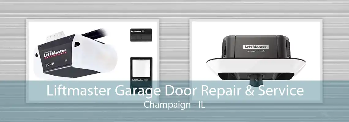 Liftmaster Garage Door Repair & Service Champaign - IL