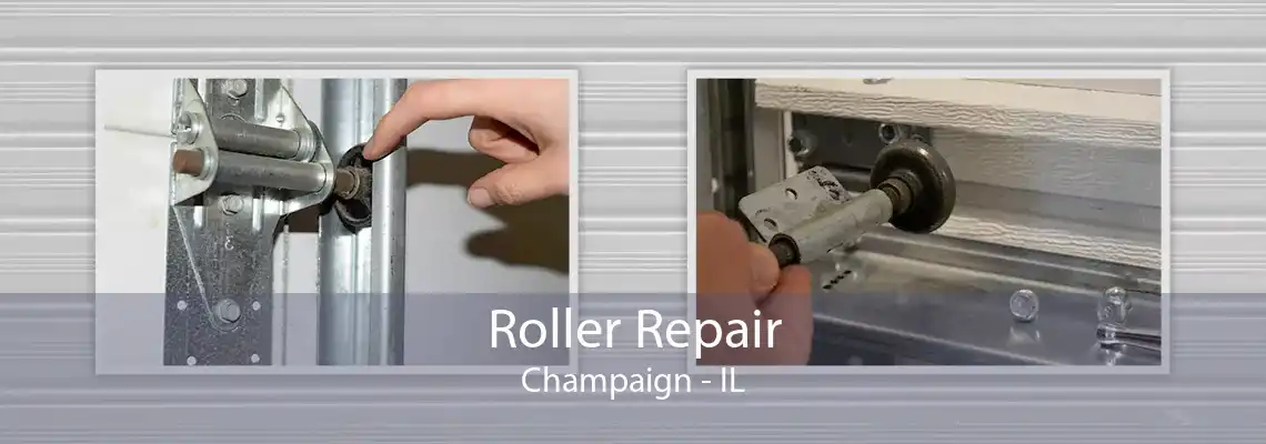 Roller Repair Champaign - IL